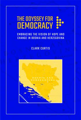 The Odyssey for Democracy: Embracing the Vision of Hope and Change in Bosnia and Herzegovina