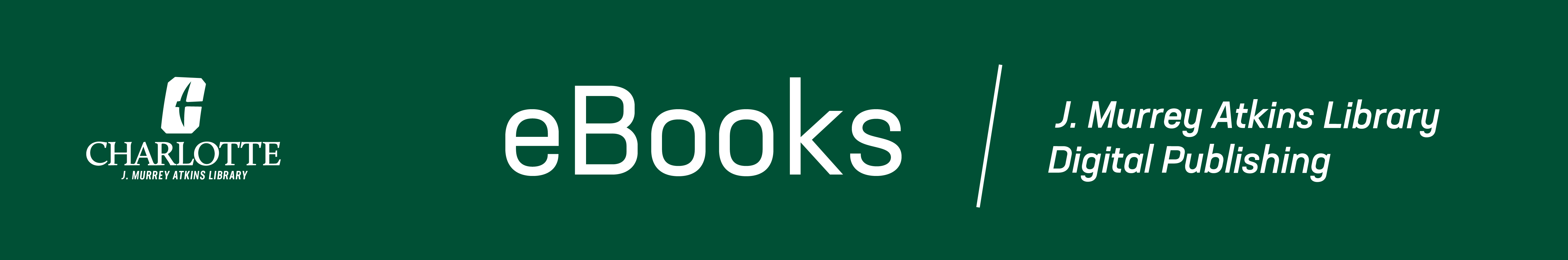 Atkins Library logo, with a header that says "Ebooks, J. Murrey Atkins Library Digital Publishing"