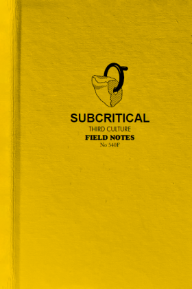 Subcritical: Third Culture Field Notes